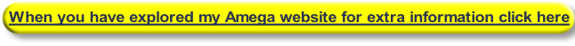 When you have explored my Amega website for extra information click here
